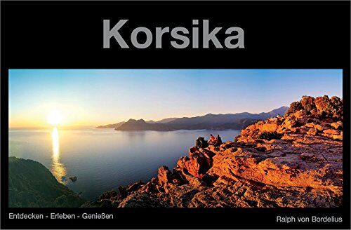 Bordelius, Ralph von - Korsika: Entdecken - Erleben - Genießen - Preis vom 09.10.2026 07:28:09 h