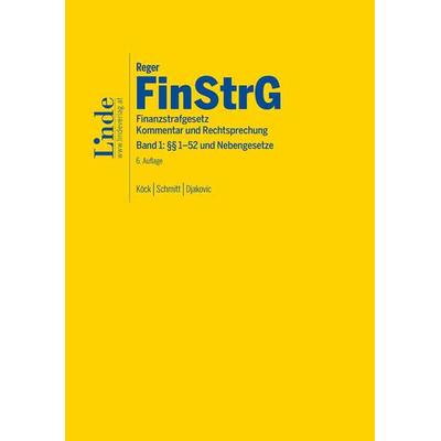 FinStrG | Finanzstrafgesetz, Gebundene Ausgabe von Elisabeth Köck,Marcus Schmitt,Ana Djakovic, Linde, 978-3-7073-4604-6