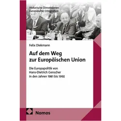 Auf dem Weg zur Europäischen Union, Fachbücher von Felix Diekmann