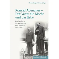 Konrad Adenauer - Der Vater, die Macht und das Erbe, Sachbücher