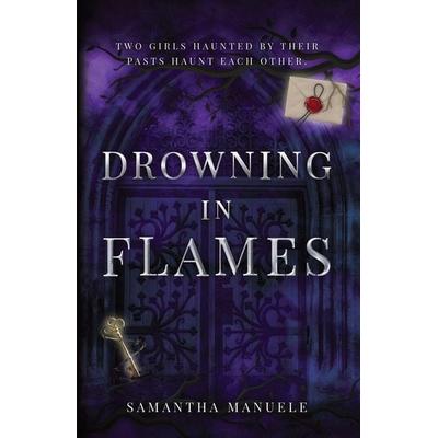 Drowning in Flames, Taschenbuch von Samantha Manuele, Samantha Manuele