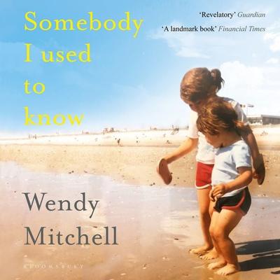 Somebody I Used to Know - Wendy Mitchell, Audio, 9781526672940