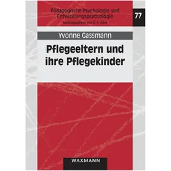 Pflegeeltern und ihre Pflegekinder, Fachbücher von Yvonne Gassmann