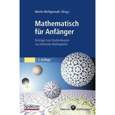 Mathematisch für Anfänger, Taschenbuch von Martin Wohlgemuth, Spektrum der Wissenschaft, 978-3-8274-2852-3