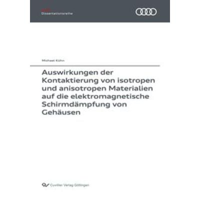 Auswirkungen der Kontaktierung von isotropen und anisotropen Materialien auf die elektromagnetische Schirmdämpfung von Gehäusen, Taschenbuch von