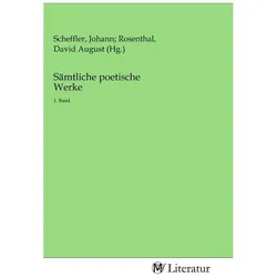 Sämtliche poetische Werke, Belletristik von Johann Scheffler