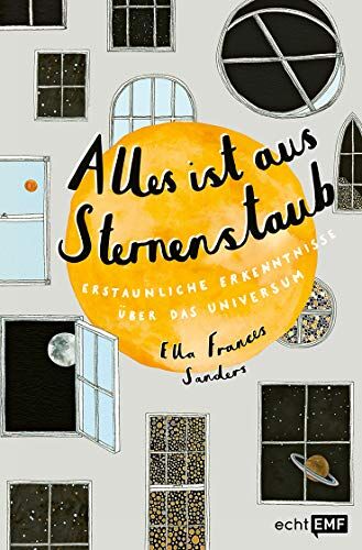 Sanders, Ella Frances - Alles ist aus Sternenstaub: Erstaunliche Erkenntnisse über das Universum - Preis vom 19.10.2026 19:33:35 h