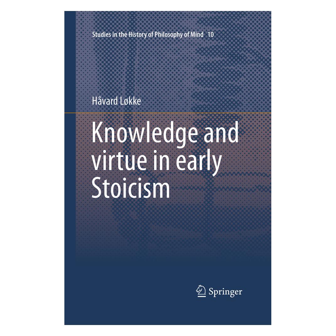 Springer Knowledge and virtue in early Stoicism (Englisch, Håvard Løkke) (55953078)