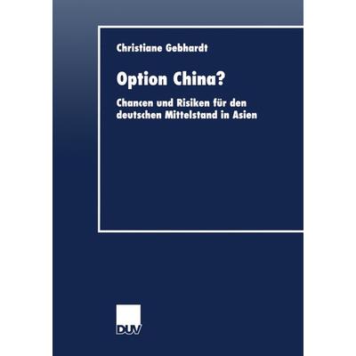 Option China?, Taschenbuch von Christiane Gebhardt, Deutscher Universitätsverlag, 978-3-8244-0519-0