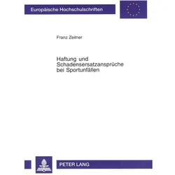 Haftung und Schadensersatzansprüche bei Sportunfällen, Ratgeber von Franz Zeilner