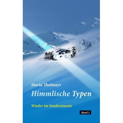 Himmlische Typen, Taschenbuch von Maria Thalmayr, BoD – Books on Demand, 978-3-8482-1962-9