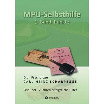 MPU-Selbsthilfe, Punkte, Taschenbuch von Carl-Heinz Scharpegge, Tredition, 978-3-8495-5041-7