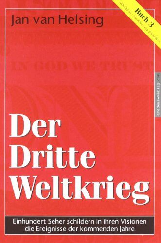 Jan van Helsing - Buch 3 - Der Dritte Weltkrieg. Einhundert Seher schildern in ihren Visionen die Ereignisse der kommenden Jahre - Preis vom 09.10.2026 07:28:09 h