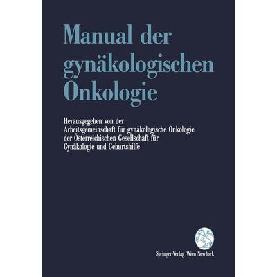 Manual der gynäkologischen Onkologie, Taschenbuch von , Springer Wien, 978-3-211-82460-3