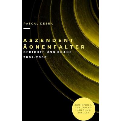 Aszendent Äonenfalter, Gebundene Ausgabe von Pascal Debra, BoD – Books on Demand, 978-3-7412-7176-2