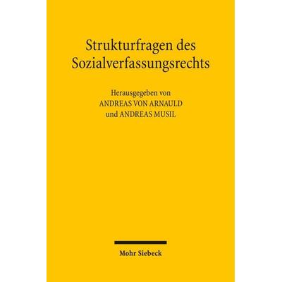 Strukturfragen des Sozialverfassungsrechts, Taschenbuch von Andreas Arnauld,Andreas Musil, Mohr Siebeck, 978-3-16-149906-7