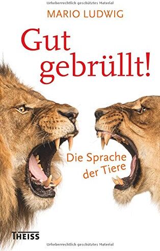 Mario Ludwig - Gut gebrüllt!: Die Sprache der Tiere - Preis vom 07.10.2026 11:45:10 h