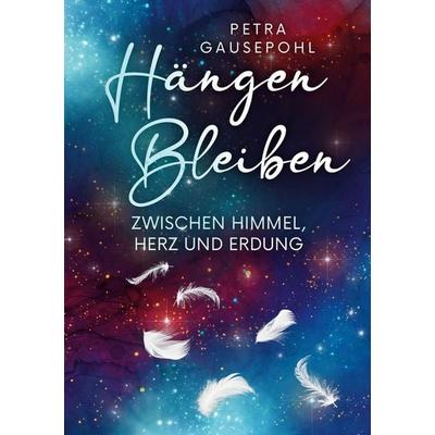 Hängen Bleiben, Taschenbuch von Petra Gausepohl, BoD – Books on Demand, 978-3-695-74786-3