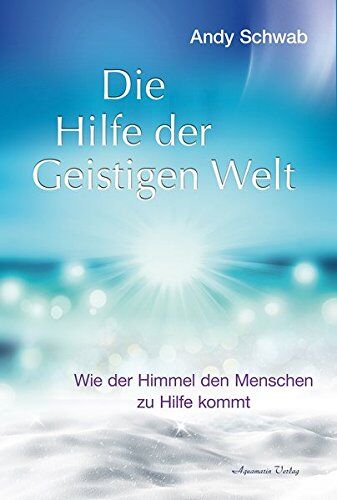 Andy Schwab - Die Hilfe der Geistigen Welt: Wie der Himmel den Menschen zu Hilfe kommt - Preis vom 01.10.2026 17:08:56 h