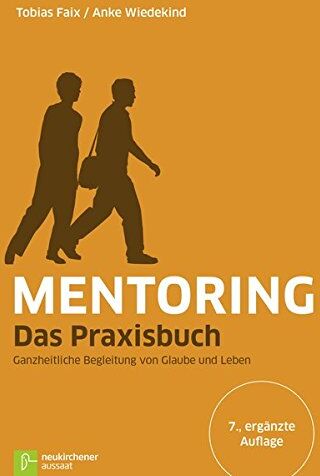 Tobias Faix - Mentoring - Das Praxisbuch: Ganzheitliche Begleitung von Glaube und Leben - Preis vom 13.10.2026 19:28:25 h