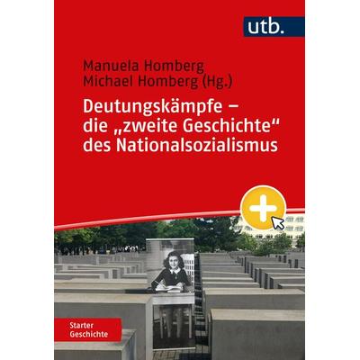 Deutungskämpfe – die 'zweite Geschichte' des Nationalsozialismus, Taschenbuch von , Utb GmbH, 978-3-8252-6213-6