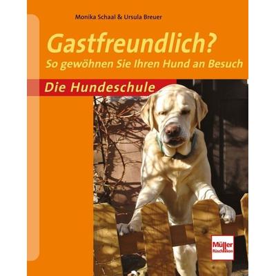 Gastfreundlich?, Taschenbuch von Monika Schaal,Ursula Breuer, Müller Rüschlikon, 978-3-275-01862-8