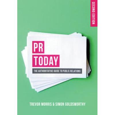 PR Today, Taschenbuch von Trevor Morris,Simon Goldsworthy, Macmillan Education Elt, 978-1-137-49568-6