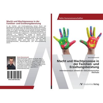Macht und Machtprozesse in der Familien- und Erziehungsberatung, Taschenbuch von Denis Romanowski, AV Akademikerverlag, 978-3-639-46128-2