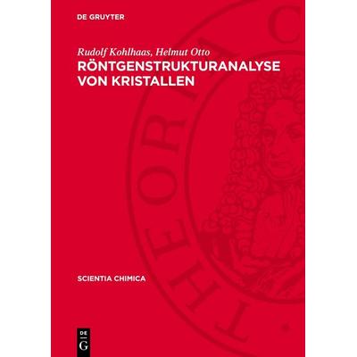 Röntgenstrukturanalyse von Kristallen, Gebundene Ausgabe von Rudolf Kohlhaas,Helmut Otto, De Gruyter, 978-3-11-277124-2