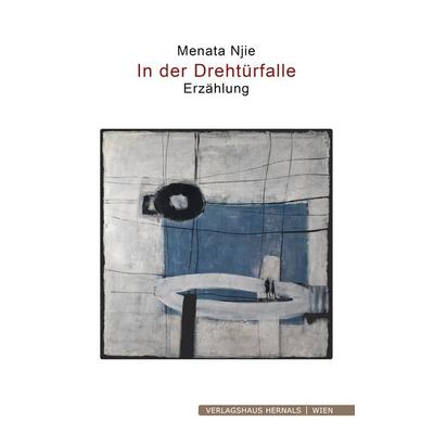 In der Drehtürfalle, Gebundene Ausgabe von Menata Njie, Verlagshaus Hernals, 978-3-903442-43-6