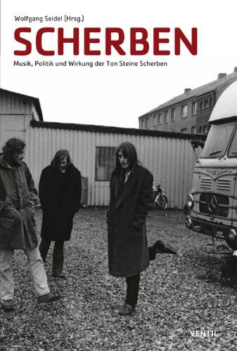 Wolfgang Seidel - Scherben: Musik, Politik und die Wirkung der Ton Steine Scherben - Preis vom 09.10.2026 07:28:09 h