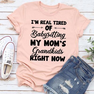 ForAllApparel Real Tired Of Babysitting My Mom's Grandkids T Shirt Heather Prism Peach S