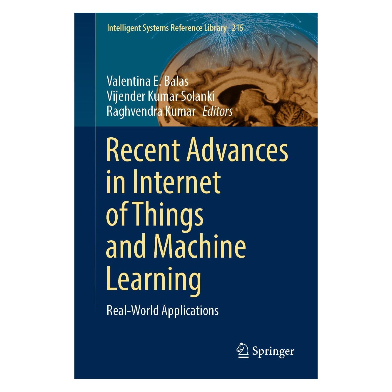 Springer Recent Advances in Internet of Things and Machine Learning (Englisch, Hardcover, Raghvendra Kumar, Valentina E. Balas, Vijender Kumar Solanki) (9783030901189)