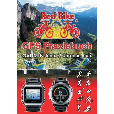 GPS Praxisbuch Garmin fenix 3 / fenix Chronos / epix, Taschenbuch von , BoD – Books on Demand, 978-3-7386-2430-4