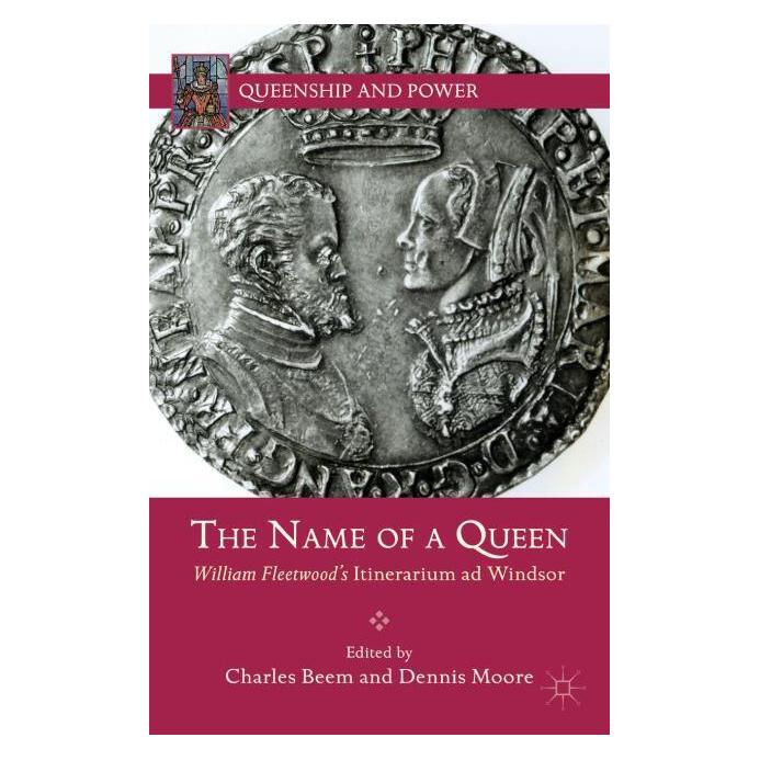 Palgrave Macmillan The Name of a Queen (Englisch, Hardcover, C. Beem, D. Moore) (63306009)