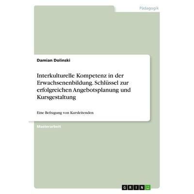 Interkulturelle Kompetenz in der Erwachsenenbildung. Schlüssel zur erfolgreichen Angebotsplanung und Kursgestaltung, Taschenbuch von Damian Dolinski,