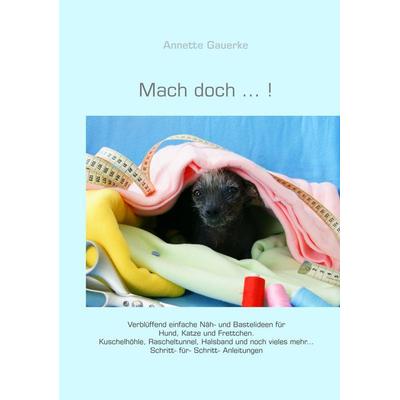 Mach doch ... !, Taschenbuch von Annette Gauerke, BoD – Books on Demand, 978-3-8423-5006-9