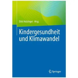Kindergesundheit und Klimawandel, Fachbücher von Dirk Holzinger