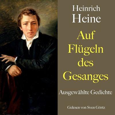 Heinrich Heine: Auf Flügeln des Gesanges - Heinrich Heine, Audio, 9783754519981
