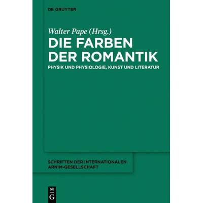 Die Farben der Romantik, Gebundene Ausgabe von , De Gruyter, 978-3-11-036753-9