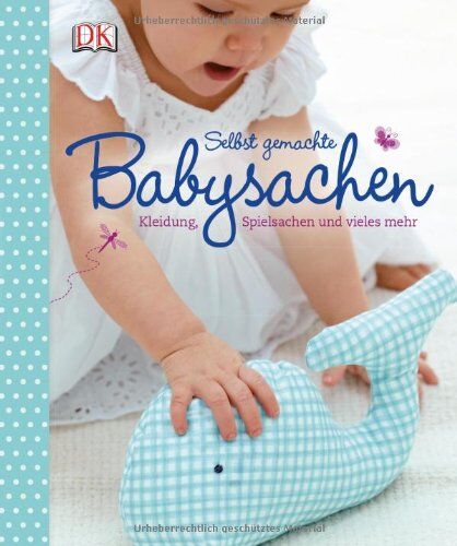 Selbst gemachte Babysachen: Kleidung, Spielsachen und vieles mehr - Preis vom 17.10.2026 19:25:27 h