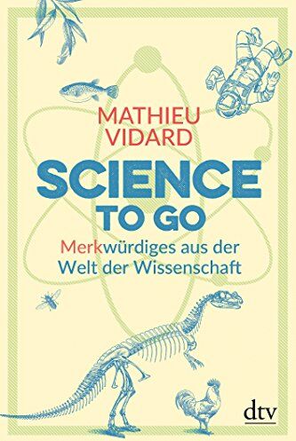 Mathieu Vidard - Science to go: Merkwürdiges aus der Welt der Wissenschaft - Preis vom 13.10.2026 11:25:28 h