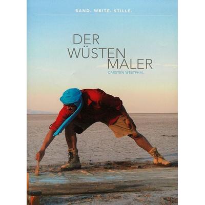Der Wüstenmaler Carsten Westphal, Gebundene Ausgabe von Carsten Westphal, Westphal, Carsten, 978-3-00-047912-0