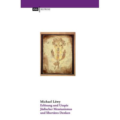 Erlösung und Utopie, Taschenbuch von Michael Löwy, CEP Europäische Verlagsanstalt, 978-3-86393-099-8