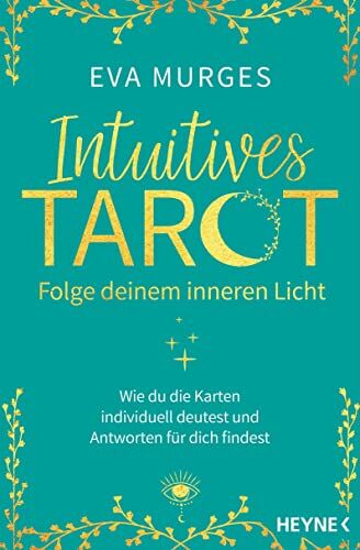 Eva Murges - Intuitives Tarot – Folge deinem inneren Licht: Wie du die Karten selbst deutest und Antworten auf deine Lebensfragen findest - Preis vom 19.10.2026 19:33:35 h