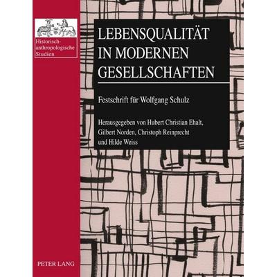 Lebensqualität in modernen Gesellschaften, Taschenbuch von , Peter Lang GmbH, Internationaler Verlag der Wissenschaften, 978-3-631-60440-3