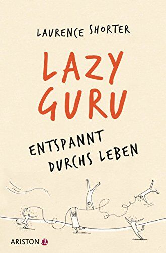 Laurence Shorter - Lazy Guru: Entspannt durchs Leben - Preis vom 10.10.2026 11:48:34 h