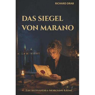 DAS SIEGEL VON MARANO, Taschenbuch von Richard Drab, Independently Published