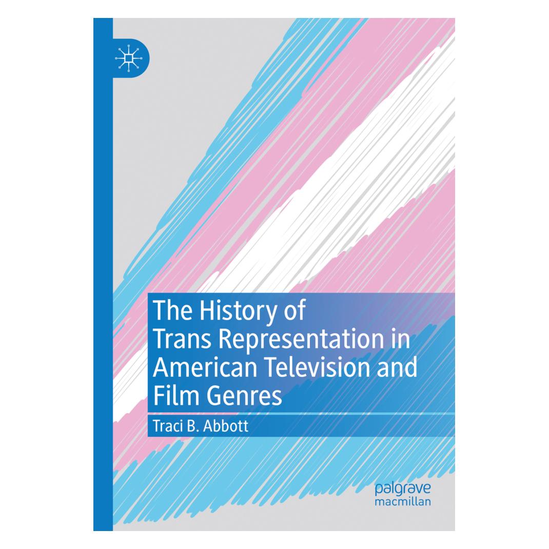 Springer The History of Trans Representation in American Television and Film Genres (Englisch, Softcover, Traci B. Abbott) (56948035)