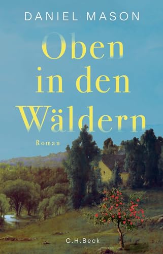 Daniel Mason - Oben in den Wäldern: Roman - Preis vom 18.10.2026 15:28:09 h